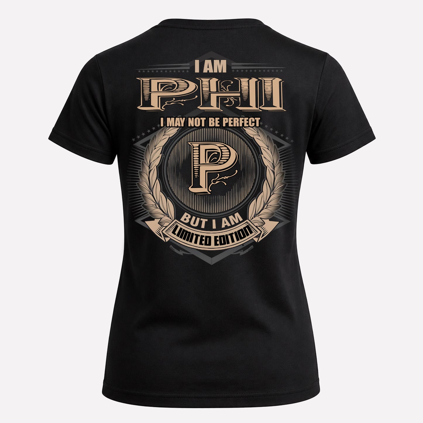 PHI PH55-T25-Personalized Name Quote Apparel “I Am NAME May Not Be Perfect But I Am Limited Edition”