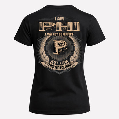 PHI PH55-T25-Personalized Name Quote Apparel “I Am NAME May Not Be Perfect But I Am Limited Edition”