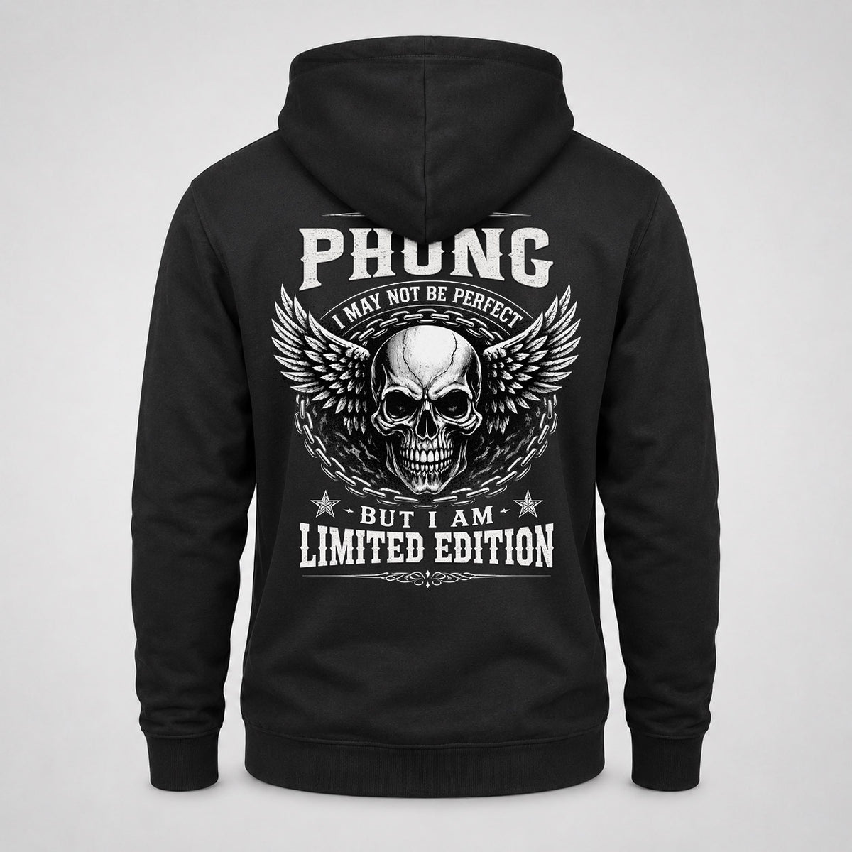PHUNG P01-K24-229 – Personalized Skull Graphic Apparel “I Am NAME I May Not Be Perfect But I Am Limited Edition”