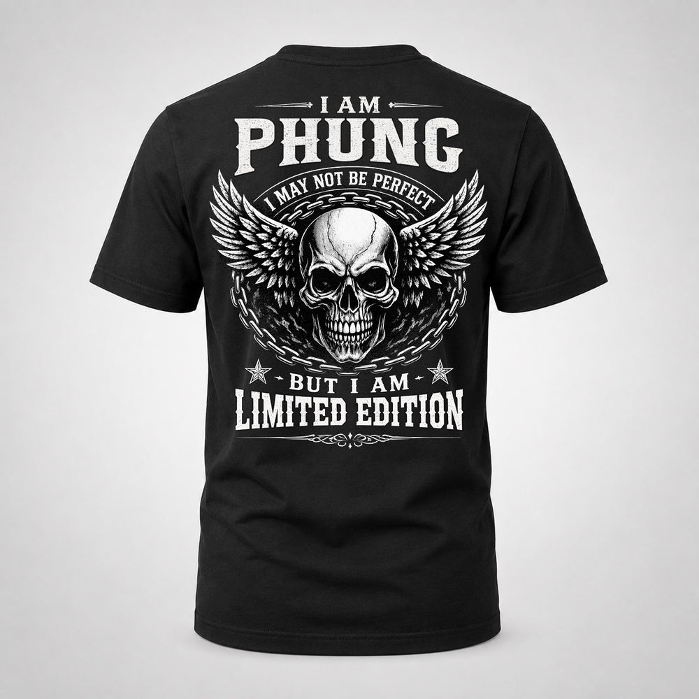 PHUNG P01-K24-229 – Personalized Skull Graphic Apparel “I Am NAME I May Not Be Perfect But I Am Limited Edition”