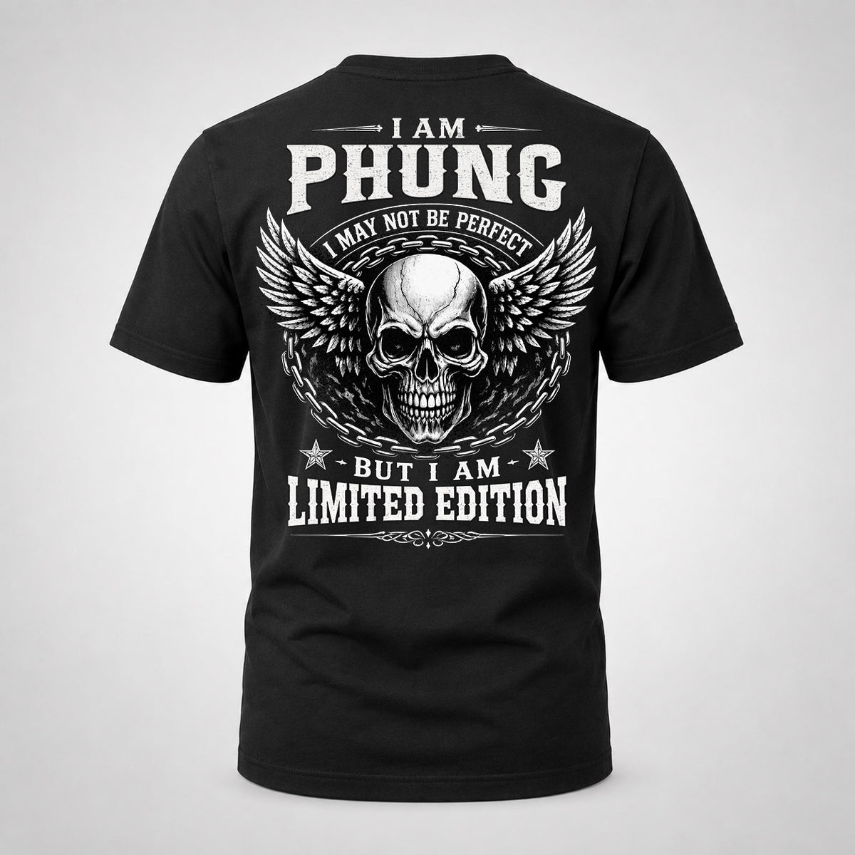 PHUNG P01-K24-229 – Personalized Skull Graphic Apparel “I Am NAME I May Not Be Perfect But I Am Limited Edition”