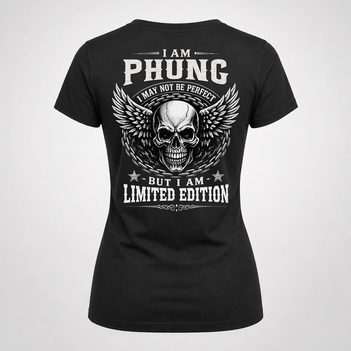 PHUNG P01-K24-229 – Personalized Skull Graphic Apparel “I Am NAME I May Not Be Perfect But I Am Limited Edition”