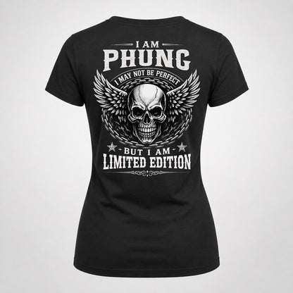 PHUNG P01-K24-229 – Personalized Skull Graphic Apparel “I Am NAME I May Not Be Perfect But I Am Limited Edition”