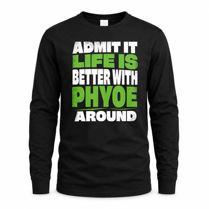 PHYOE HP68-K4-189 – Personalized Funny Quote Apparel “Admit It, Life Is Better With AARON Around”