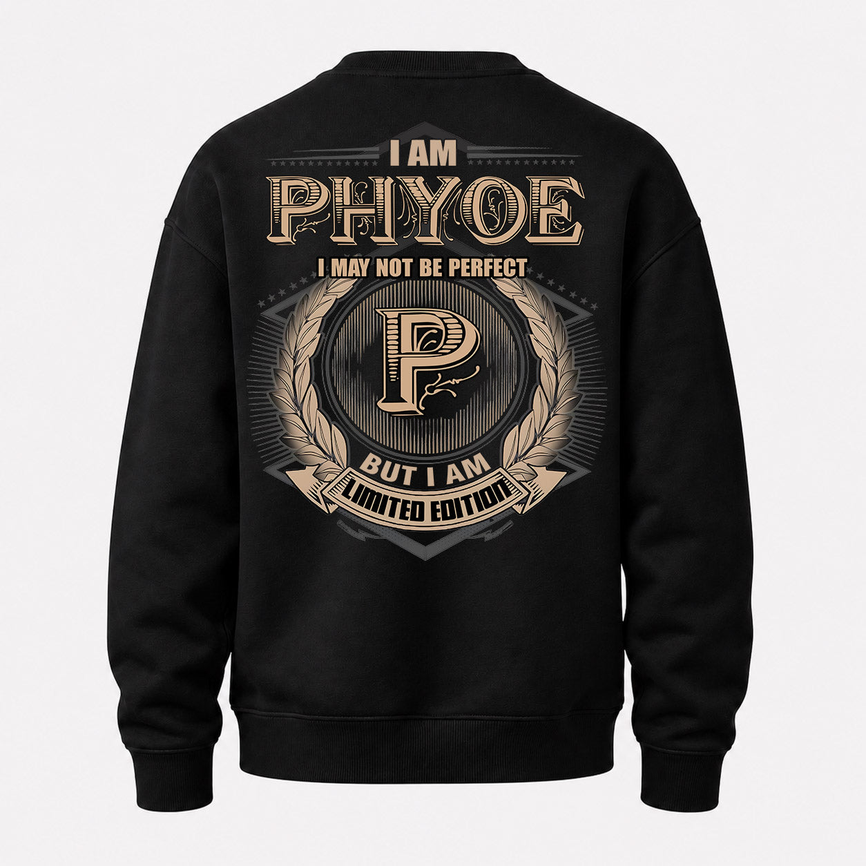 PHYOE PH55-T25-Personalized Name Quote Apparel “I Am NAME May Not Be Perfect But I Am Limited Edition”