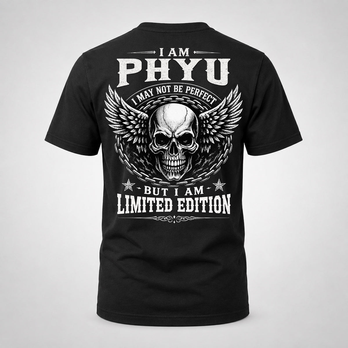 PHYU P01-K24-229 – Personalized Skull Graphic Apparel “I Am NAME I May Not Be Perfect But I Am Limited Edition”