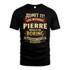 PIERRE TP65-K5-268–Personalized Funny Quote Apparel “Life Without NAME Would Be Boring”