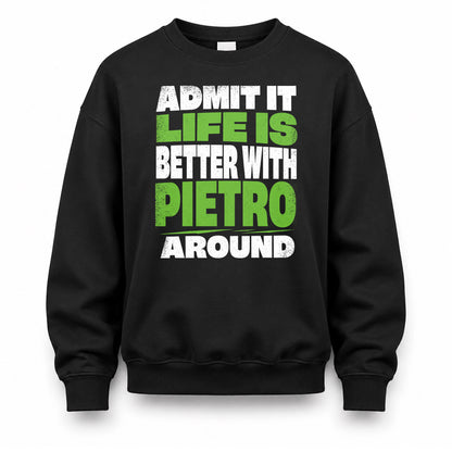 PIETRO HP68-K4-189 – Personalized Funny Quote Apparel “Admit It, Life Is Better With AARON Around”