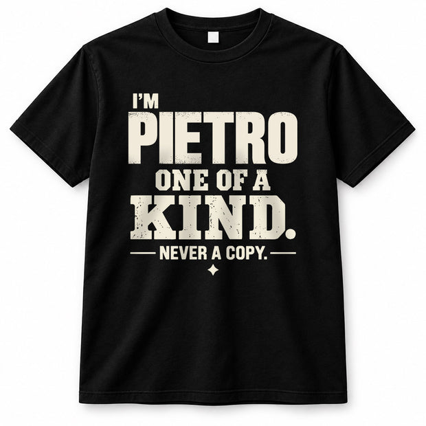 PIETRO P6-K4-228 Personalized Funny Quote Apparel “I’m NAME – One of a Kind, Never a Copy”