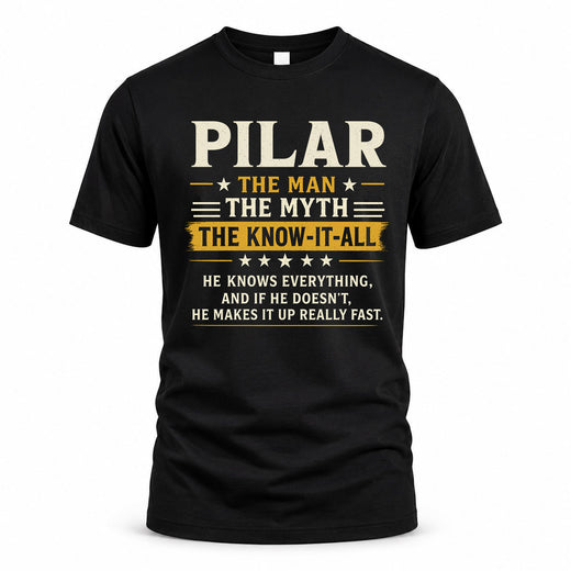 PILAR TM90-K04-125 - NAME Legendary Know-It-All Personalized Funny Shirt