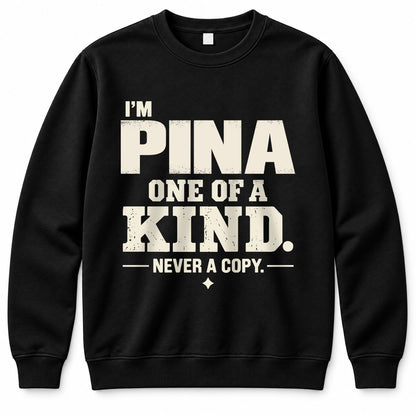 PINA P6-K4-228 Personalized Funny Quote Apparel “I’m NAME – One of a Kind, Never a Copy”