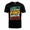 PINO TP88-K4-229–Personalized Funny Quote Apparel “Life Without NAME Would Be Boring”
