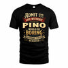 PINO TP65-K5-268–Personalized Funny Quote Apparel “Life Without NAME Would Be Boring”