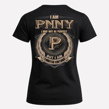 PNNY PH55-T25-Personalized Name Quote Apparel “I Am NAME May Not Be Perfect But I Am Limited Edition”