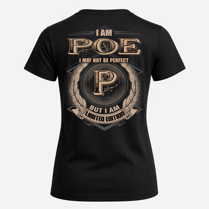 POE PH55-T25-Personalized Name Quote Apparel “I Am NAME May Not Be Perfect But I Am Limited Edition”
