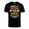 POE TP65-K5-268–Personalized Funny Quote Apparel “Life Without NAME Would Be Boring”