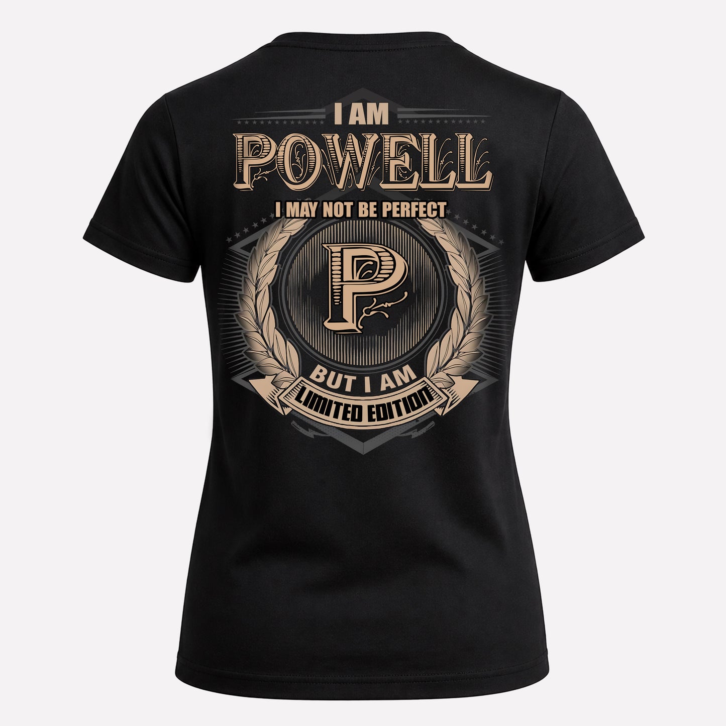 POWELL PH55-T25-Personalized Name Quote Apparel “I Am NAME May Not Be Perfect But I Am Limited Edition”