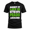 PRADO HP68-K4-189 – Personalized Funny Quote Apparel “Admit It, Life Is Better With AARON Around”