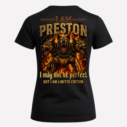 PRESTON MP88-F2-168–Personalized Bold Quote Apparel “I Am NAME I May Not Be Perfect But I Am Limited Edition