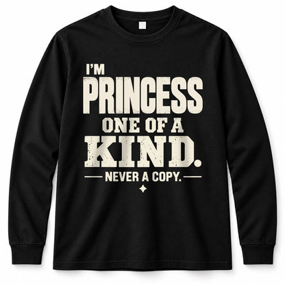 PRINCESS P6-K4-228 Personalized Funny Quote Apparel “I’m NAME – One of a Kind, Never a Copy”