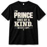 PRINCE P6-K4-228 Personalized Funny Quote Apparel “I’m NAME – One of a Kind, Never a Copy”
