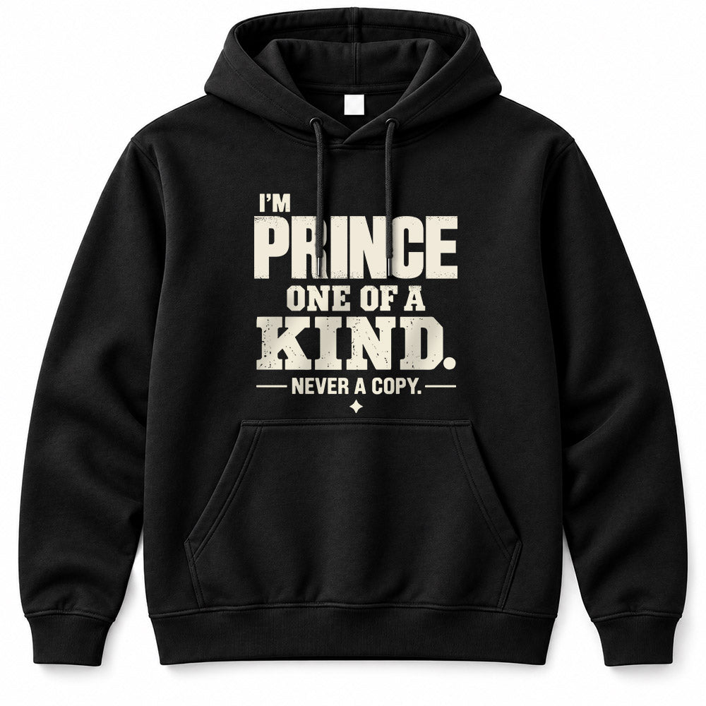 PRINCE P6-K4-228 Personalized Funny Quote Apparel “I’m NAME – One of a Kind, Never a Copy”