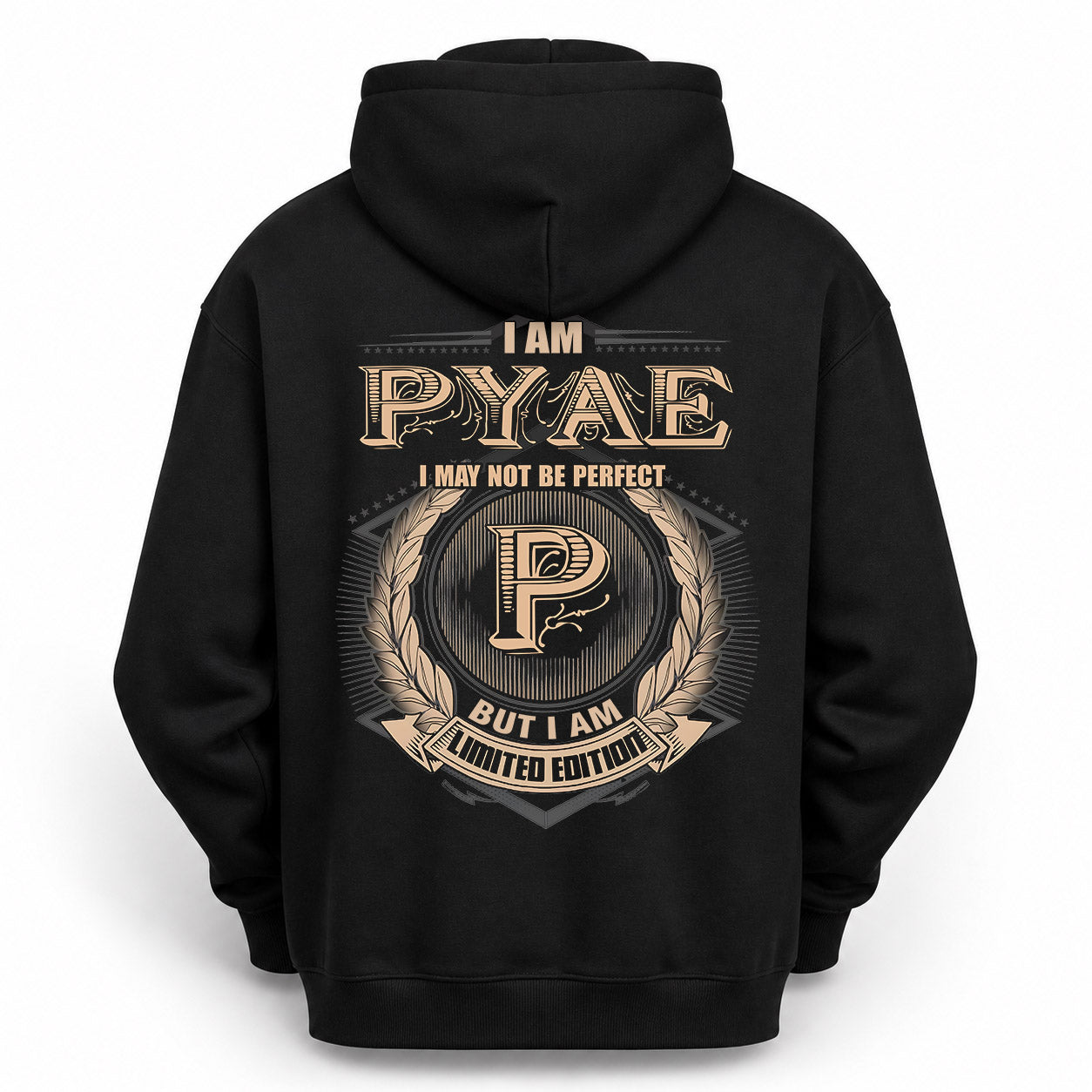 PYAE PH55-T25-Personalized Name Quote Apparel “I Am NAME May Not Be Perfect But I Am Limited Edition”