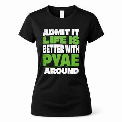 PYAE HP68-K4-189 – Personalized Funny Quote Apparel “Admit It, Life Is Better With AARON Around”