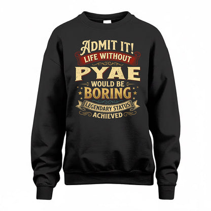 PYAE TP65-K5-268–Personalized Funny Quote Apparel “Life Without NAME Would Be Boring”