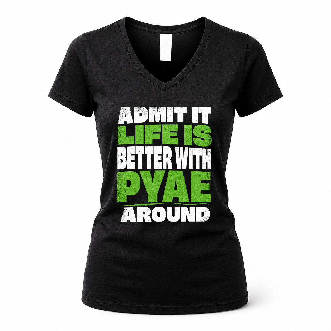 PYAE HP68-K4-189 – Personalized Funny Quote Apparel “Admit It, Life Is Better With NAME Around”
