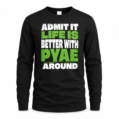 PYAE HP68-K4-189 – Personalized Funny Quote Apparel “Admit It, Life Is Better With AARON Around”