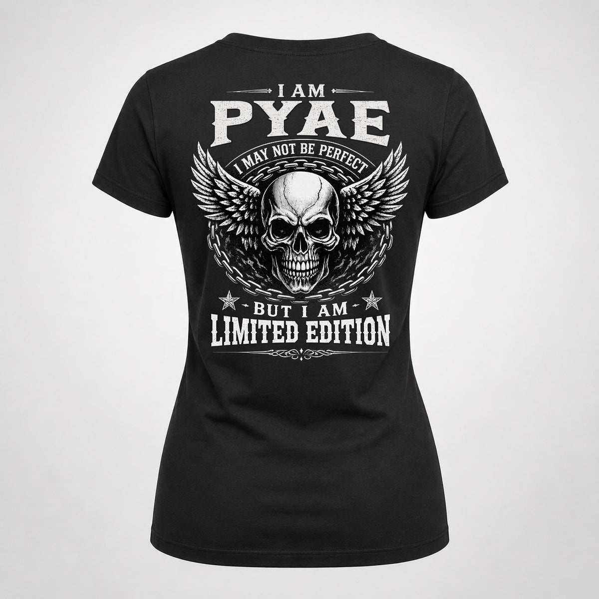 PYAE P01-K24-229 – Personalized Skull Graphic Apparel “I Am NAME I May Not Be Perfect But I Am Limited Edition”