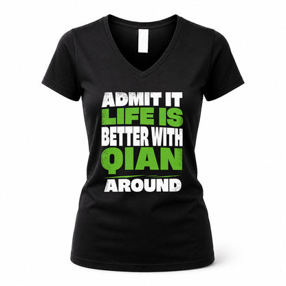 QIAN HP68-K4-189 – Personalized Funny Quote Apparel “Admit It, Life Is Better With NAME Around”