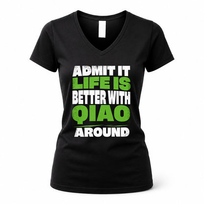 QIAO HP68-K4-189 – Personalized Funny Quote Apparel “Admit It, Life Is Better With NAME Around”