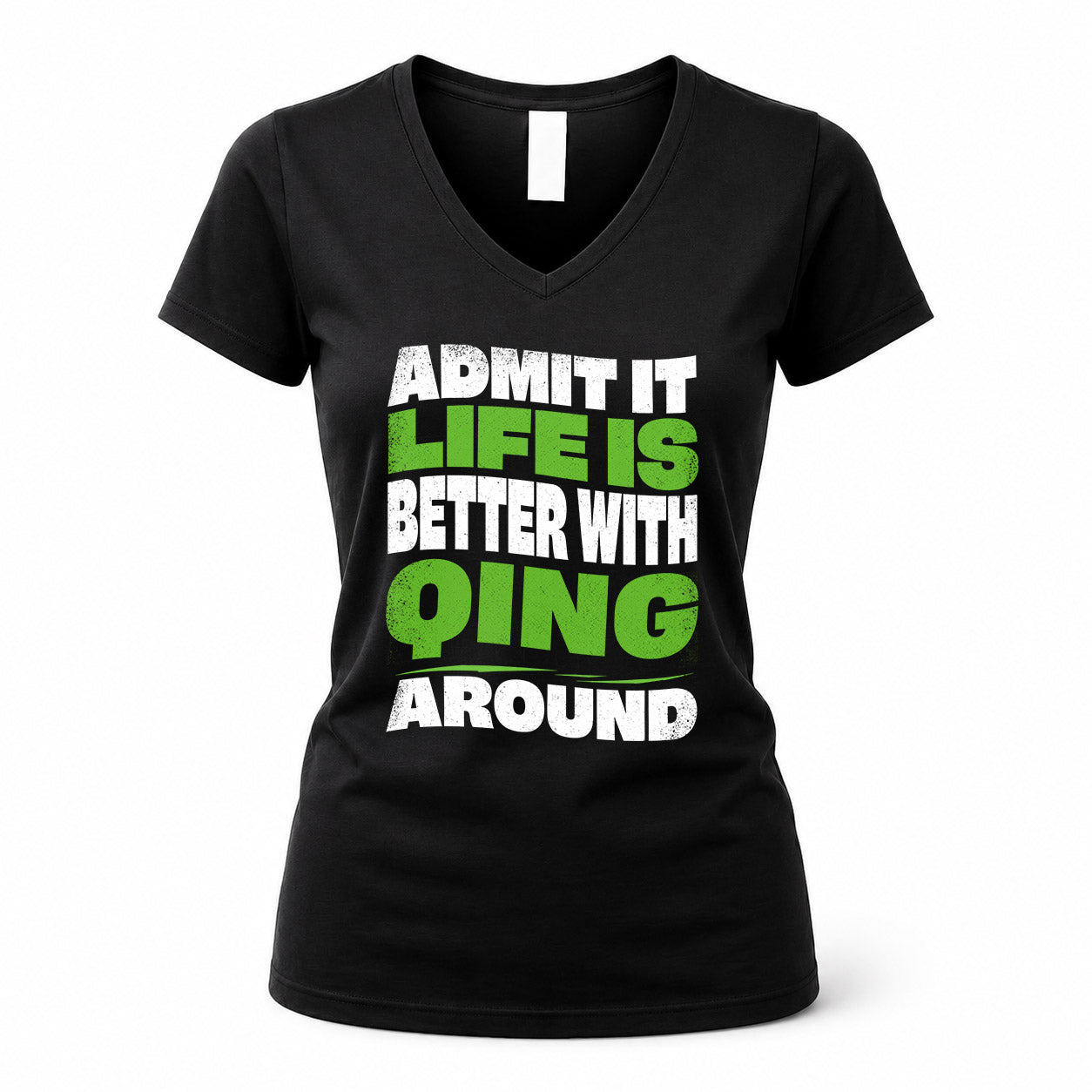 QING HP99-K4-189 – Personalized Funny Quote Apparel “Admit It, Life Is Better With NAME Around”