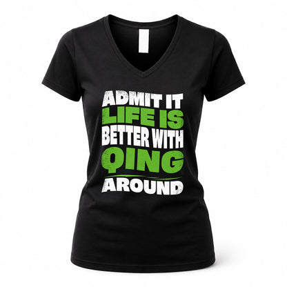 QING HP99-K4-189 – Personalized Funny Quote Apparel “Admit It, Life Is Better With NAME Around”