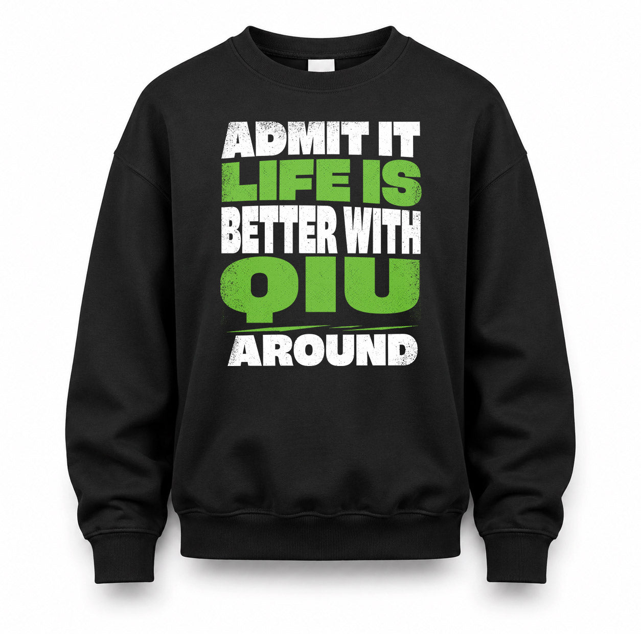 QIU HP68-K4-189 – Personalized Funny Quote Apparel “Admit It, Life Is Better With AARON Around”