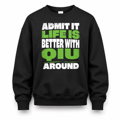 QIU HP68-K4-189 – Personalized Funny Quote Apparel “Admit It, Life Is Better With AARON Around”