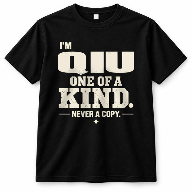 QIU P6-K4-228 Personalized Funny Quote Apparel “I’m NAME – One of a Kind, Never a Copy”