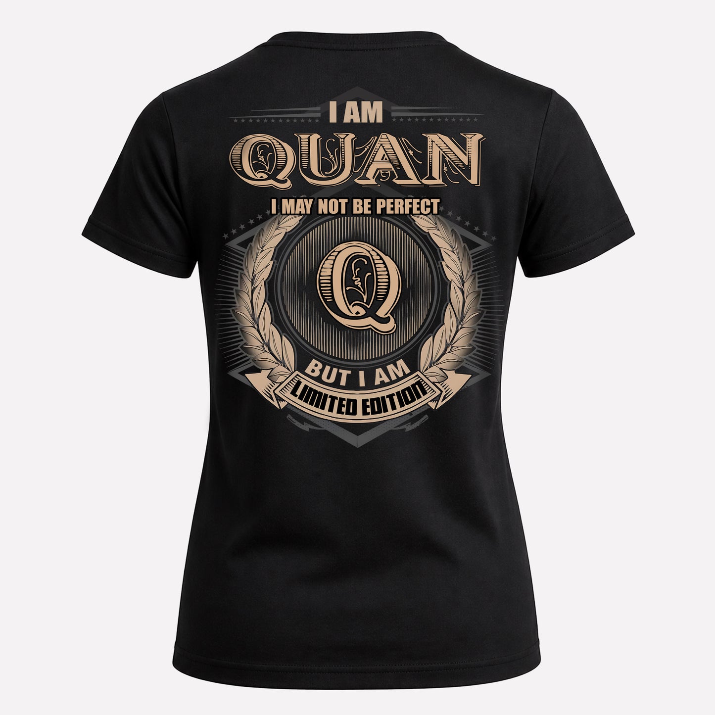QUAN PH55-T25-Personalized Name Quote Apparel “I Am NAME May Not Be Perfect But I Am Limited Edition”