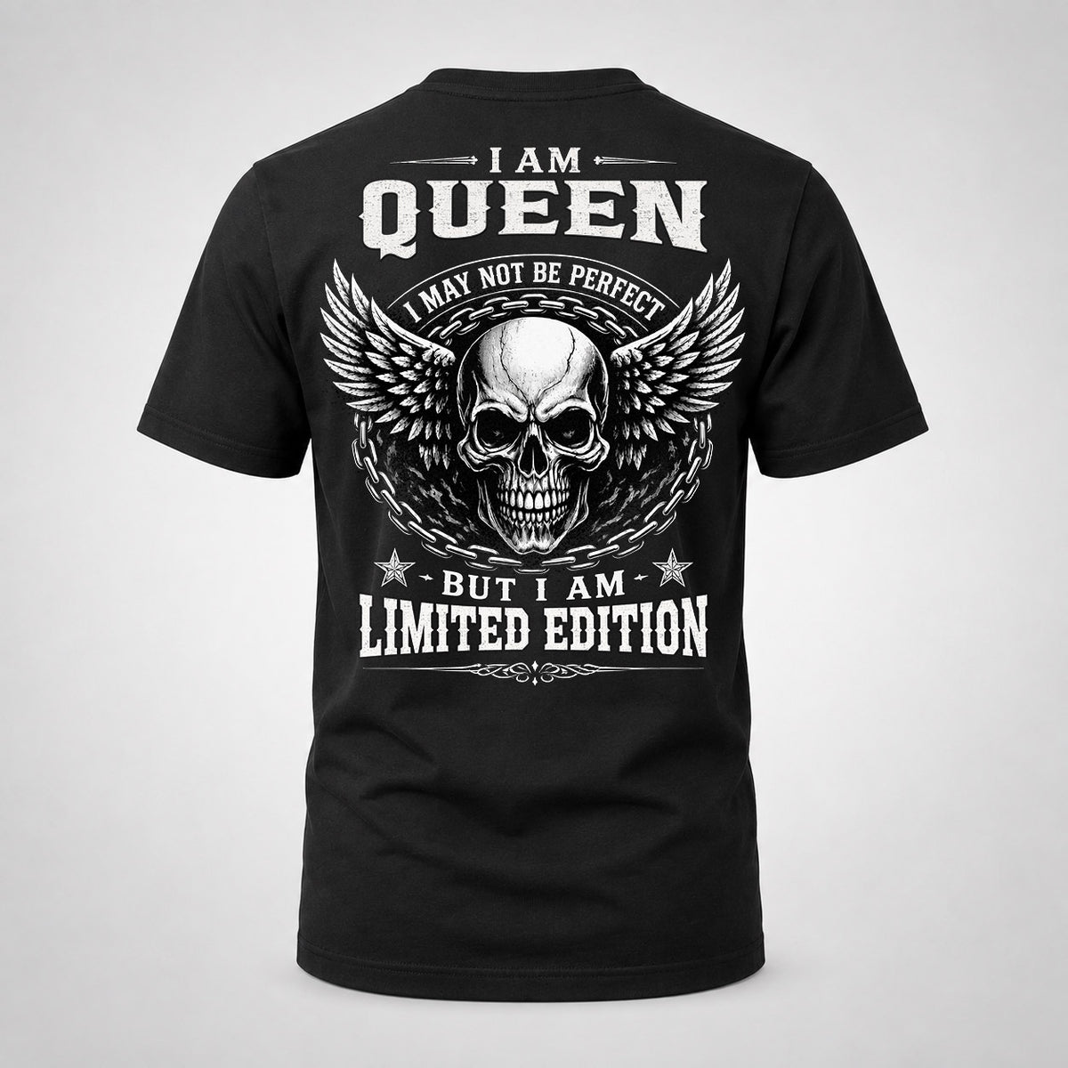 QUEEN P01-K24-229 – Personalized Skull Graphic Apparel “I Am NAME I May Not Be Perfect But I Am Limited Edition”