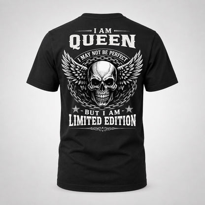 QUEEN P01-K24-229 – Personalized Skull Graphic Apparel “I Am NAME I May Not Be Perfect But I Am Limited Edition”