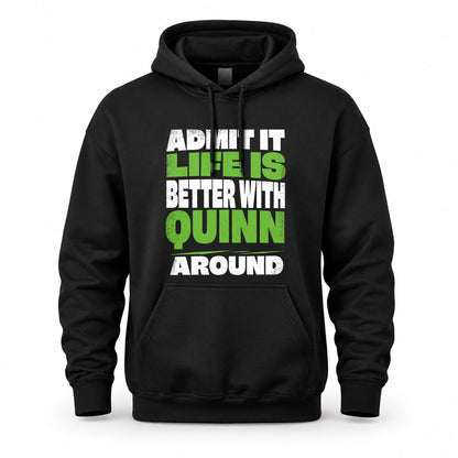 QUINN HP68-K4-189 – Personalized Funny Quote Apparel “Admit It, Life Is Better With AARON Around”