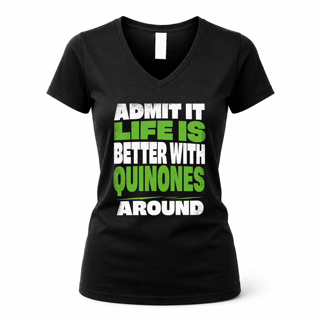 QUINONES HP68-K4-189 – Personalized Funny Quote Apparel “Admit It, Life Is Better With NAME Around”