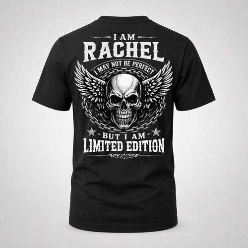 RACHEL P01-K24-229 – Personalized Skull Graphic Apparel “I Am NAME I May Not Be Perfect But I Am Limited Edition”