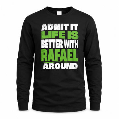 RAFAEL HP68-K4-189 – Personalized Funny Quote Apparel “Admit It, Life Is Better With AARON Around”