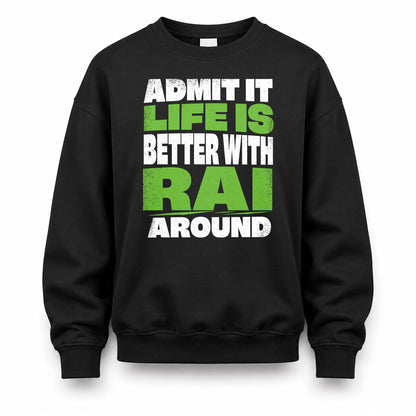 RAI HP68-K4-189 – Personalized Funny Quote Apparel “Admit It, Life Is Better With NAME Around”
