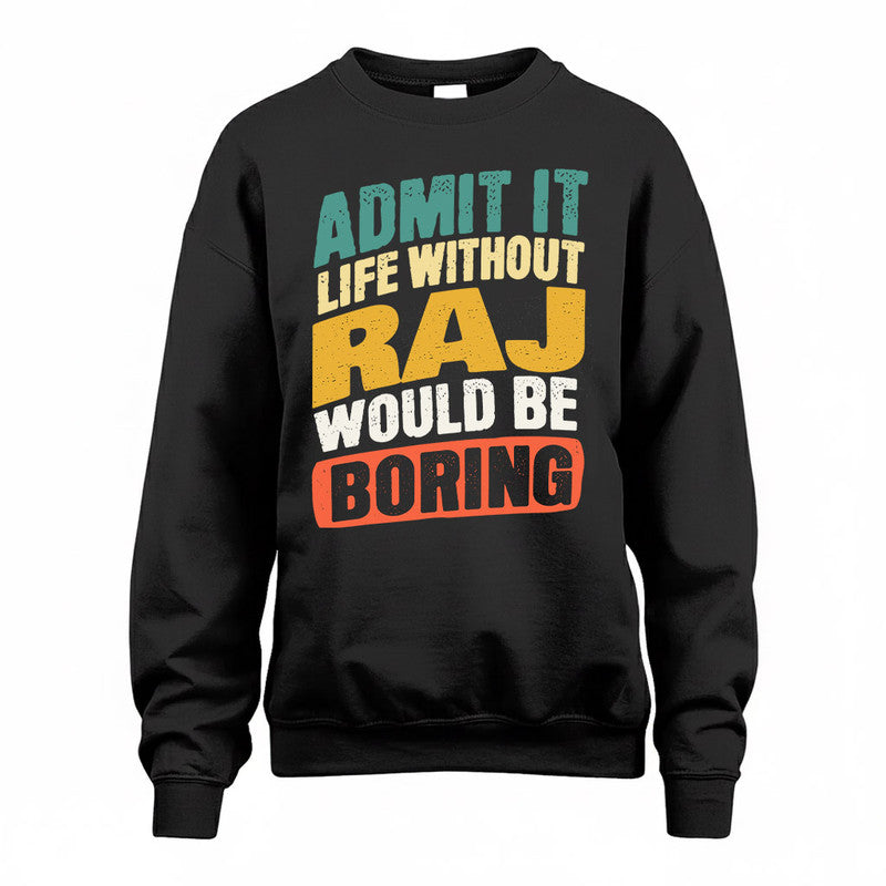 RAJ TP88-K4-229–Personalized Funny Quote Apparel “Life Without NAME Would Be Boring”