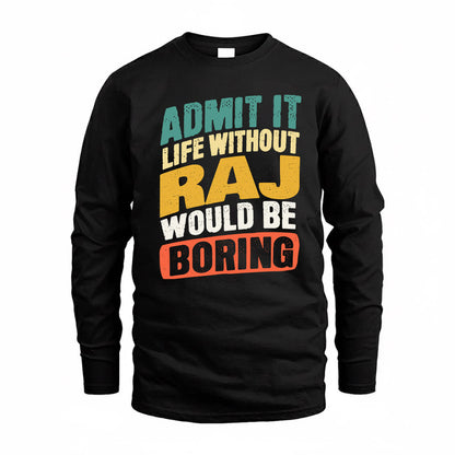 RAJ TP88-K4-229–Personalized Funny Quote Apparel “Life Without NAME Would Be Boring”