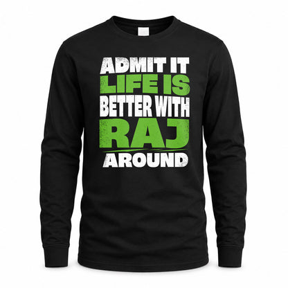 RAJ HP68-K4-189 – Personalized Funny Quote Apparel “Admit It, Life Is Better With AARON Around”